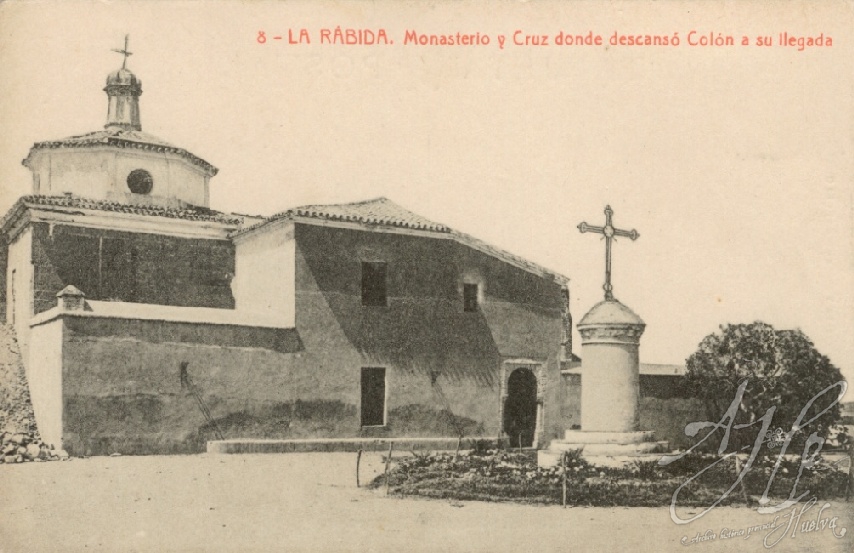 AHPH. F-001/037. Monasterio y Cruz donde descanso Colón a su llegada. La Rábida (Palos de la Frontera - Huelva). AHPH. F-001/037. Monasterio y Cruz donde descanso Colón a su llegada. La Rábida (Palos de la Frontera - Huelva).