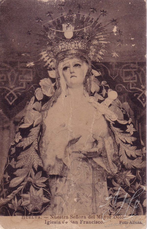 AHPH. F-001/120. Nuestra Señora del Mayor Dolor. Huelva. AHPH. F-001/120. Nuestra Señora del Mayor Dolor. Huelva.