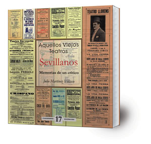 Aquellos viejos teatros sevillanos : memorias de un crítico