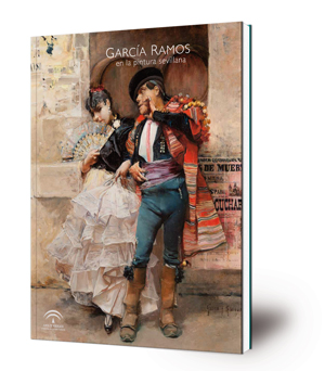 García Ramos en la pintura sevillana : Museo de Bellas Artes de Sevilla, diciembre 2012 - mayo 2013