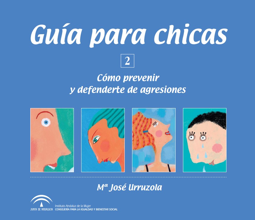 2009: Guía para chicas. 2, Cómo prevenir y defenderte de agresiones. 2ª ed.