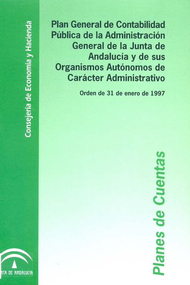 Plan General de contabilidad pública de la Administración General de la Junta de Andalucía, y sus organismos autónomos de carácter administrativo