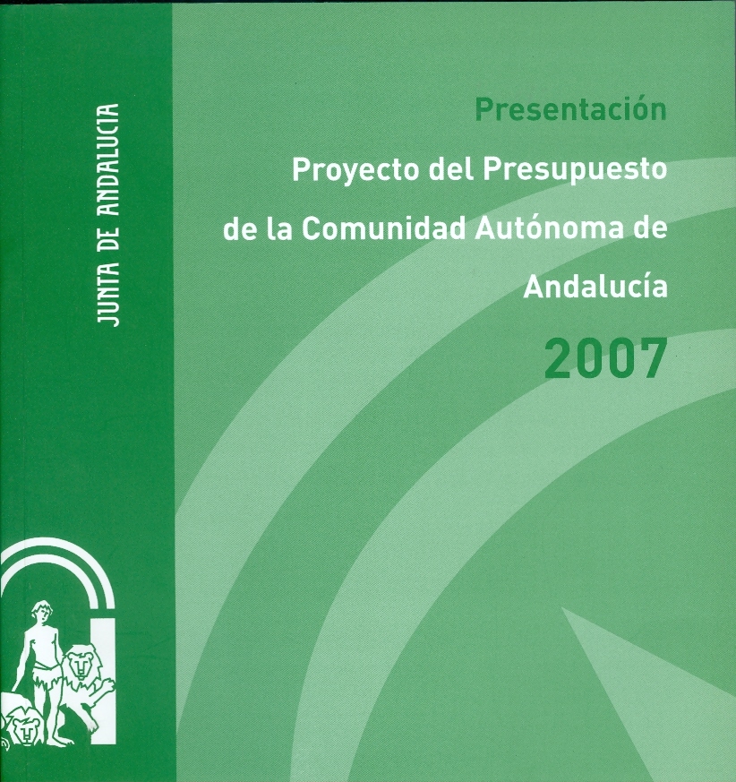 Presentación Proyecto del Presupuesto de la Comunidad Autónoma de Andalucía 2007