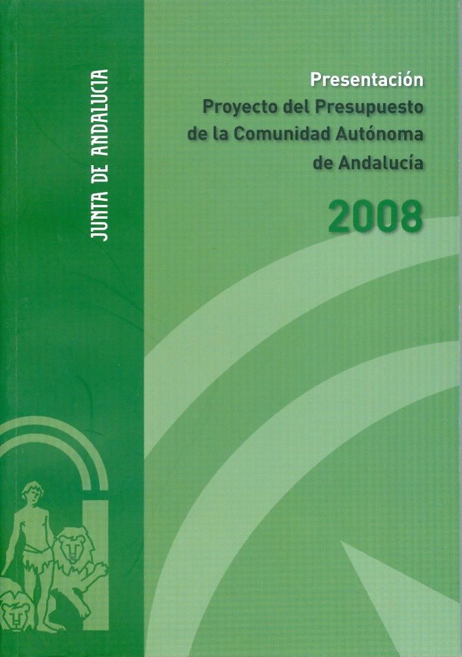 Presentación Proyecto del Presupuesto de la Comunidad Autónoma de Andalucía 2008