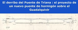 El derribo del Puente de Triana: el proyecto de un nuevo puente de hormigón sobre el Guadalquivir