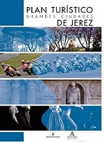 Plan Turístico de Grandes Ciudades: Jerez de la Frontera (Cádiz)